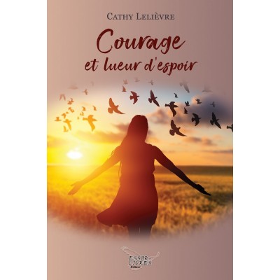 Courage et lueur d'espoir - Cathy Lelièvre