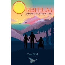 Orbitium : Entre la terre, l'eau et le feu - Clara Finzi