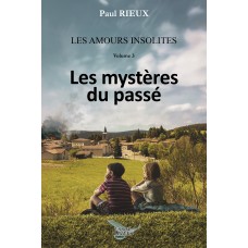 Les amours insolites volume 3 -Les mystères du passé - Paul Rieux
