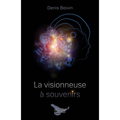 La visionneuse à souvenirs - Denis Boivin