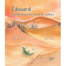Édouard, le petit lézard de toutes les couleurs - Aliette-Marie Lajoie et Denise Lafond (ill.)