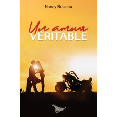 Un amour véritable - Nancy Brazeau