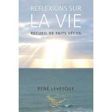 Réflexions sur la vie - René Lévesque